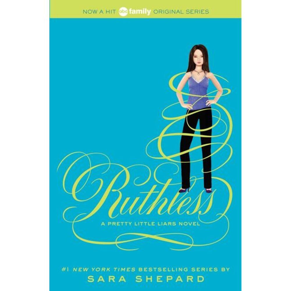 Pretty Little Liars #10: Ruthless -- Sara Shepard